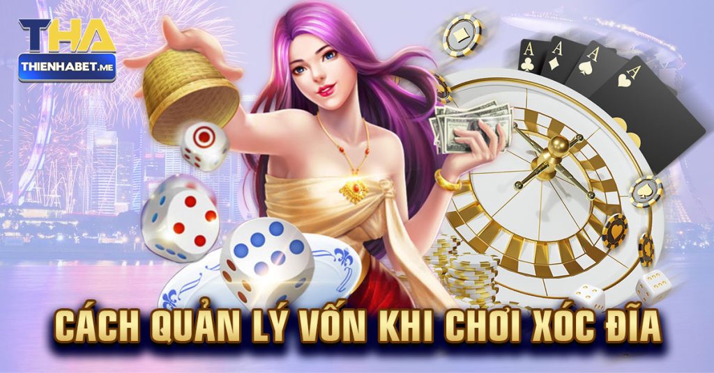 Cách Quản Lý Vốn Khi Chơi Xóc Đĩa - 